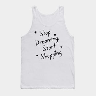 Stop Dreaming Start Shopping. Tote Bag for All Your Shopping and Stuff. Gift for Christmas. Xmas Goodies. Black Tank Top